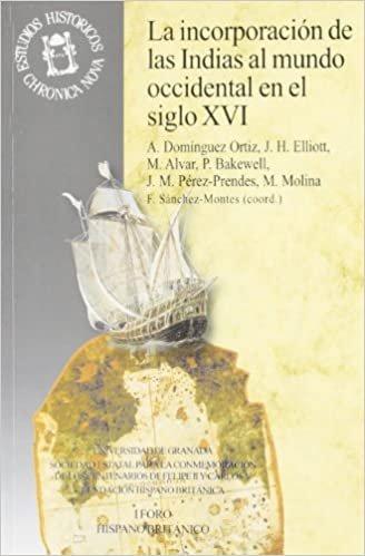 Vorderes Coverbild La incorporación de las Indias al mundo occidental en el siglo XVI