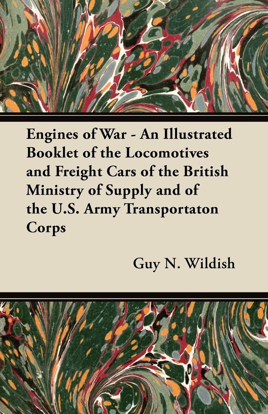 Vorderes Coverbild Engines of War - An Illustrated Booklet of the Locomotives and Freight Cars of the British Ministry of Supply and of the U.S. Army Transportaton Corps