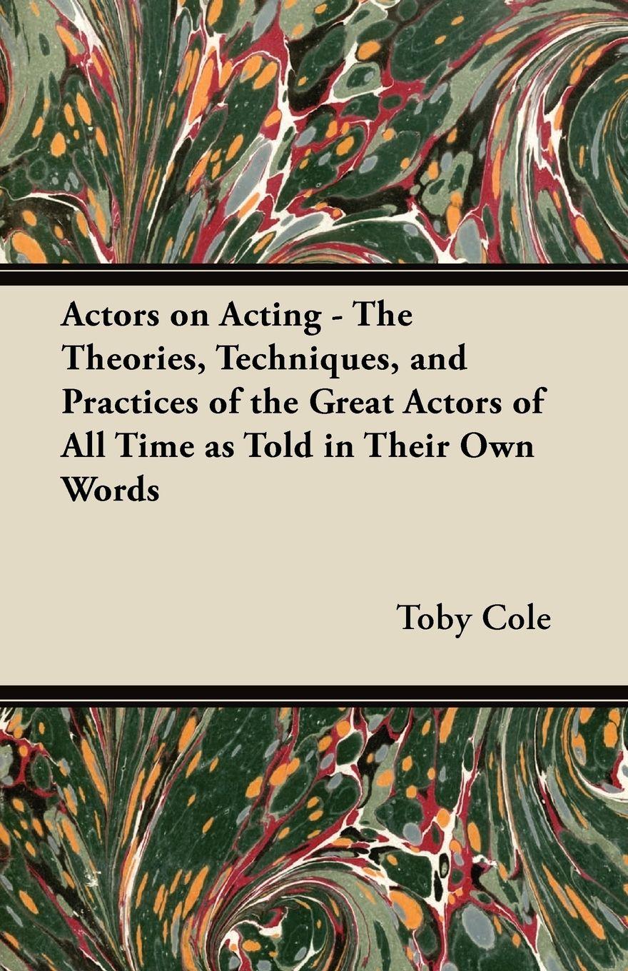 Vorderes Coverbild Actors on Acting - The Theories, Techniques, and Practices of the Great Actors of All Time as Told in Their Own Words