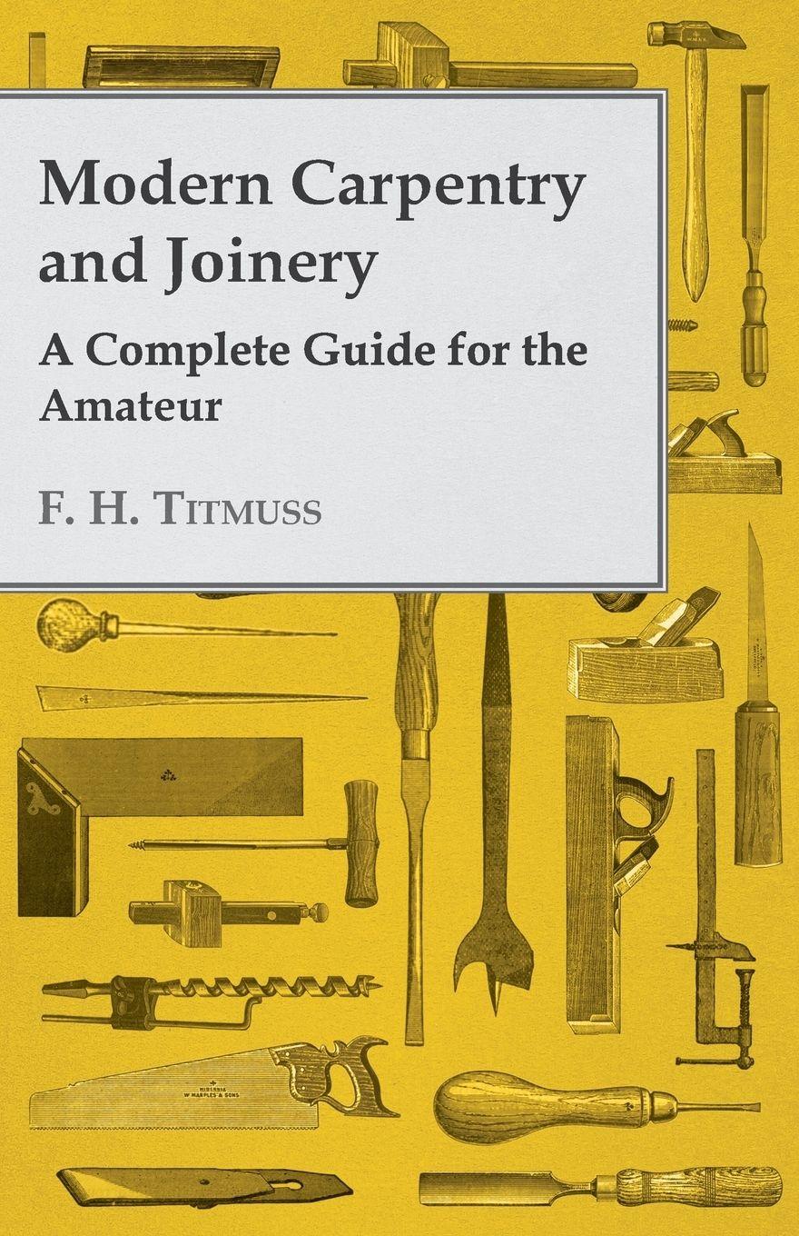 Vorderes Coverbild Modern Carpentry and Joinery - A Complete Guide for the Amateur
