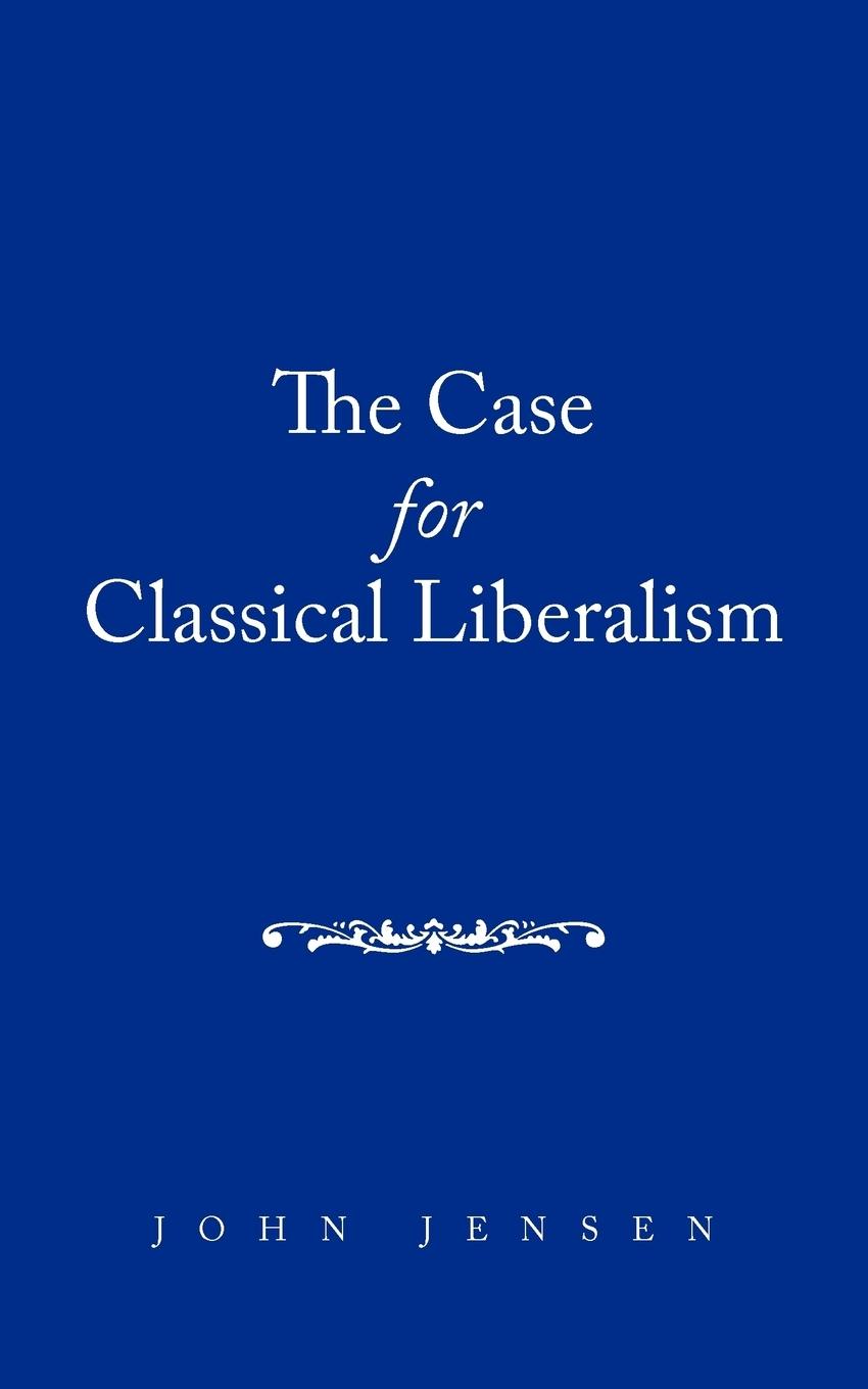 Vorderes Coverbild The Case for Classical Liberalism