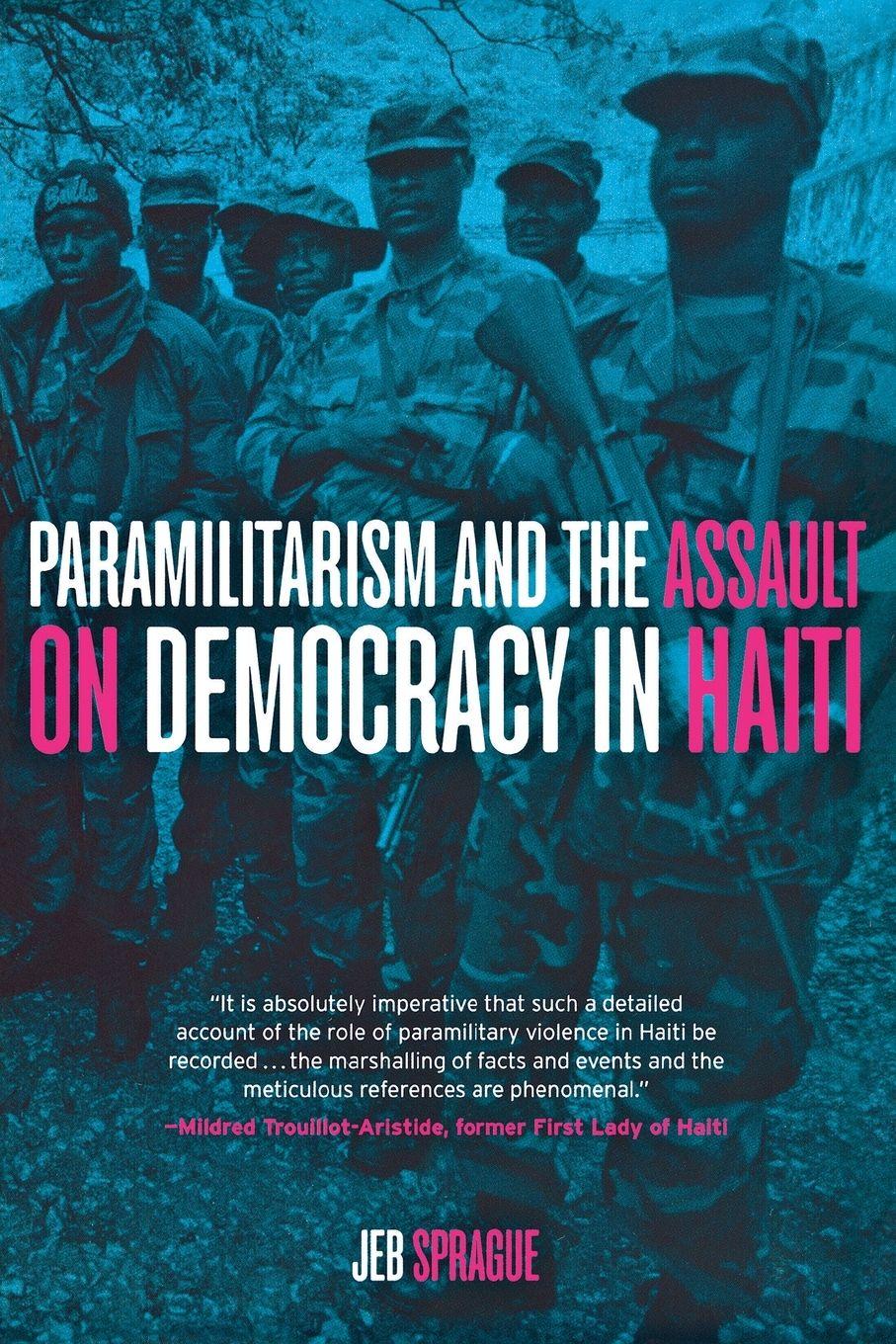 Vorderes Coverbild Paramilitarism and the Assault on Democracy in Haiti