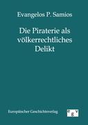 Vorderes Coverbild Die Piraterie als völkerrechtliches Delikt