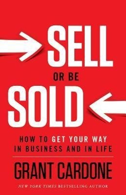 Vorderes Coverbild Sell or Be Sold: How to Get Your Way in Business and in Life
