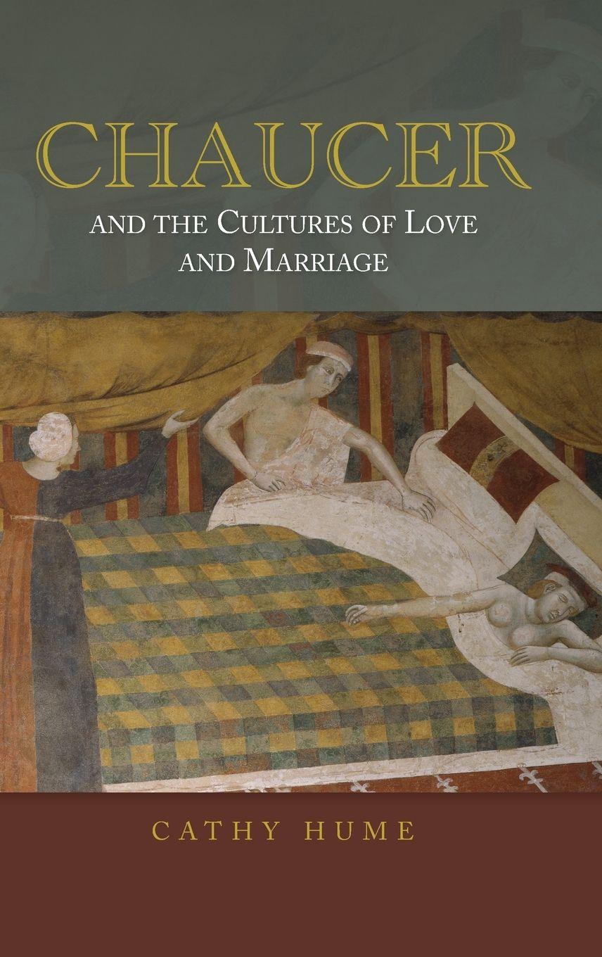 Vorderes Coverbild Chaucer and the Cultures of Love and Marriage