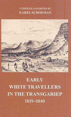 Vorderes Coverbild Early White Travellers in the Transgariep, 1819-1840