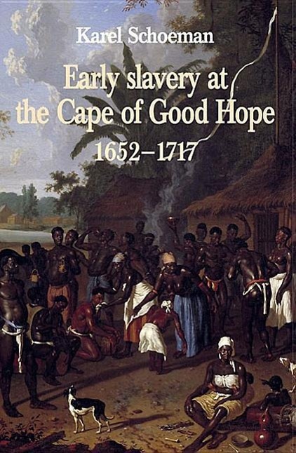 Vorderes Coverbild Early Slavery at the Cape of Good Hope, 1652-1717