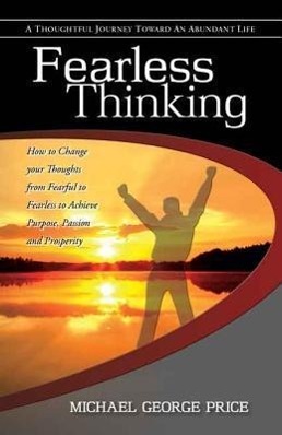 Vorderes Coverbild Fearless Thinking: How to Change Your Thoughts from Fearful to Fearless to Achieve Purpose, Passion and Prosperity