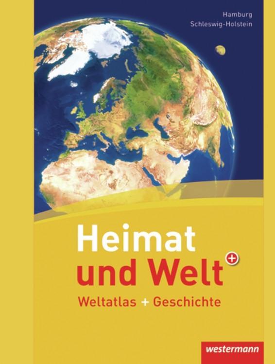 Vorderes Coverbild Heimat und Welt Weltatlas + Geschichte. Schleswig-Holstein / Hamburg