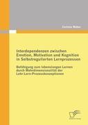 Vorderes Coverbild Interdependenzen zwischen Emotion, Motivation und Kognition in Selbstregulierten Lernprozessen