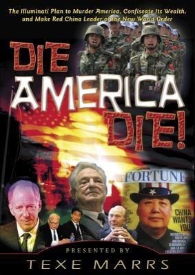 Vorderes Coverbild Die, America, Die!: The Illuminati Plan to Murder America, Confiscate Its Wealth, and Make Red China Leader of the New World Order