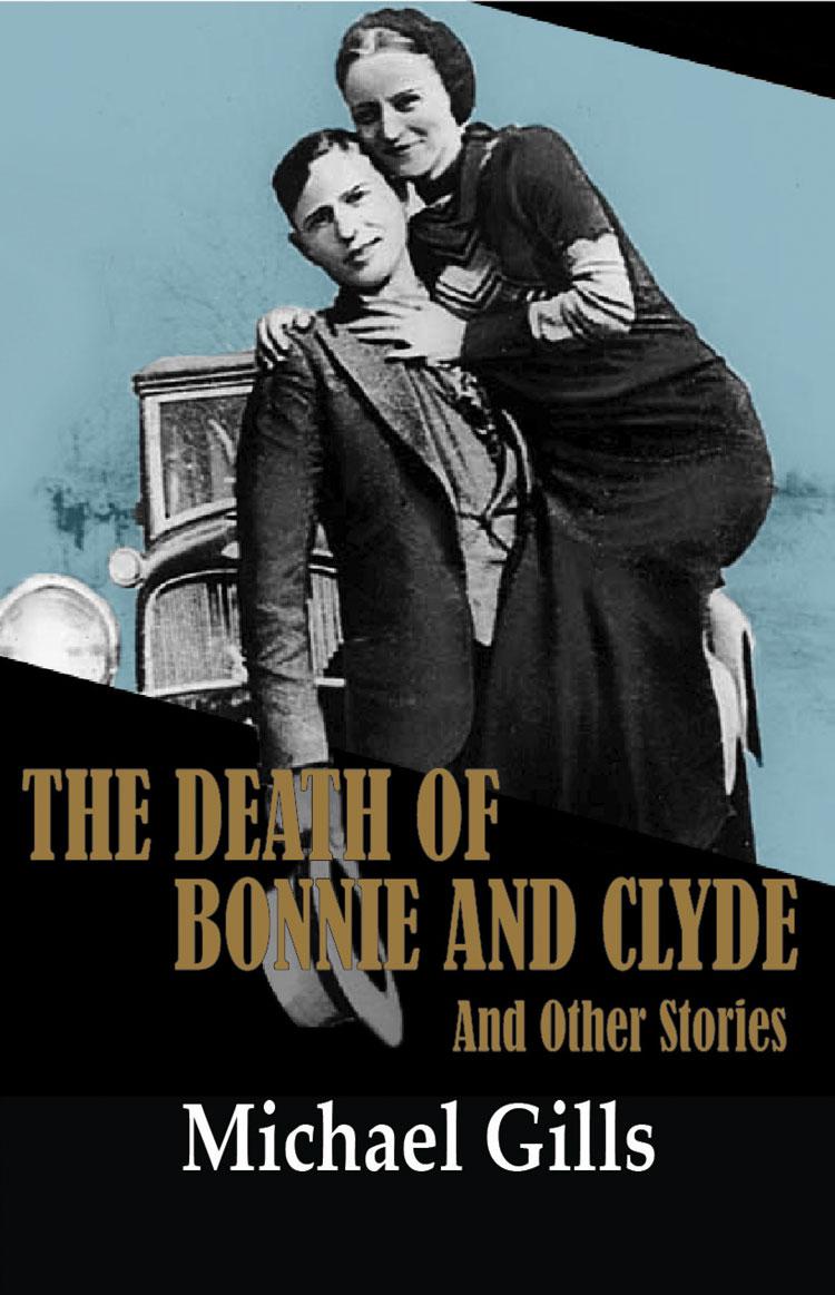 Vorderes Coverbild The Death of Bonnie and Clyde: And Other Stories