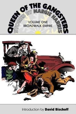 Vorderes Coverbild Queen of the Gangsters: Vol 1: Broadwalk Empire