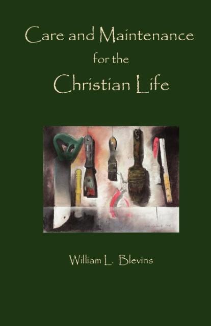 Vorderes Coverbild Care and Maintenance of the Christian Life
