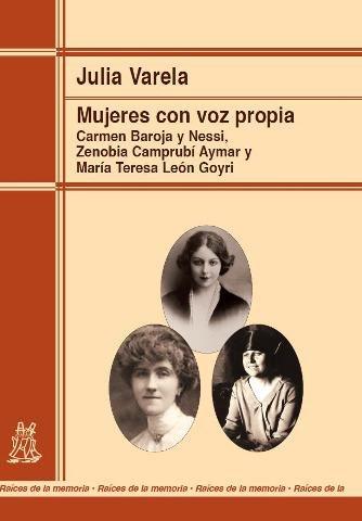 Vorderes Coverbild Mujeres con voz propia : Carmen Baroja y Nessi, Zenobia Camprubí Aymar y María Teresa León Goyri : análisis sociológico de la biografía de tres mujeres de la burguesía liberal española
