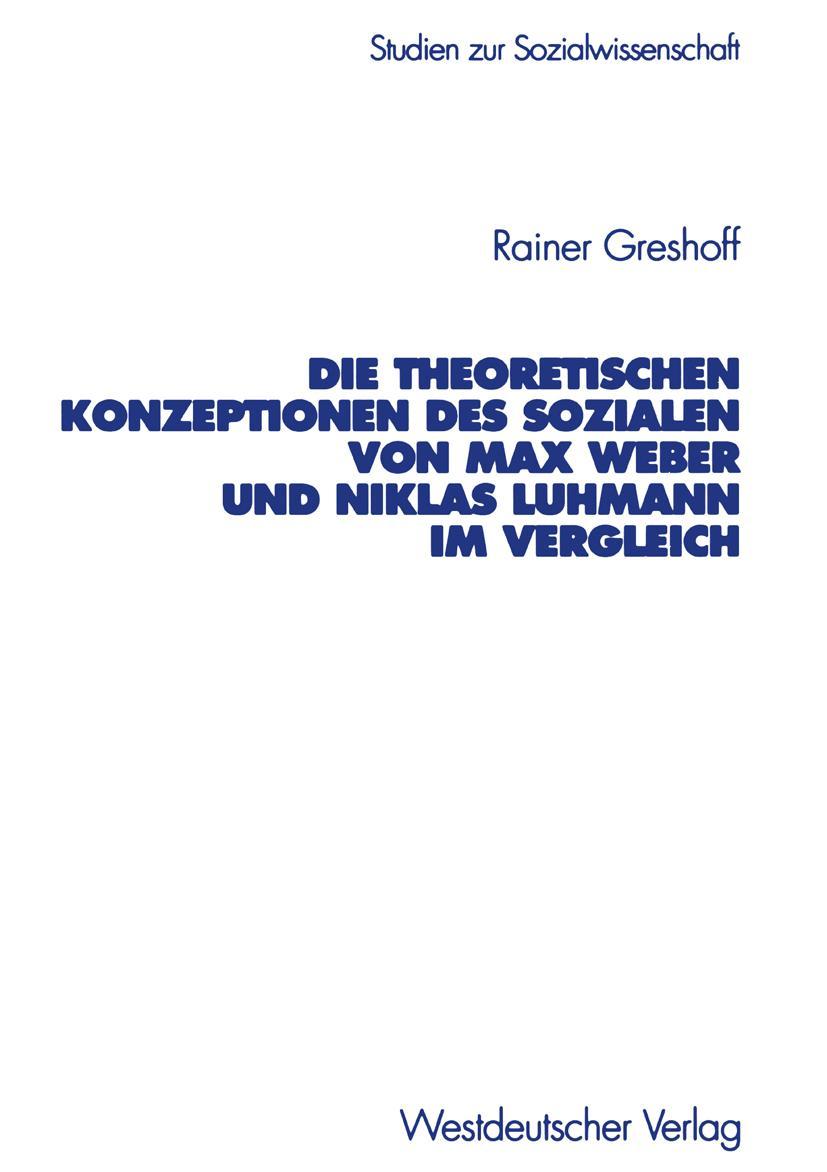 Vorderes Coverbild Die theoretischen Konzeptionen des Sozialen von Max Weber und Niklas Luhmann im Vergleich