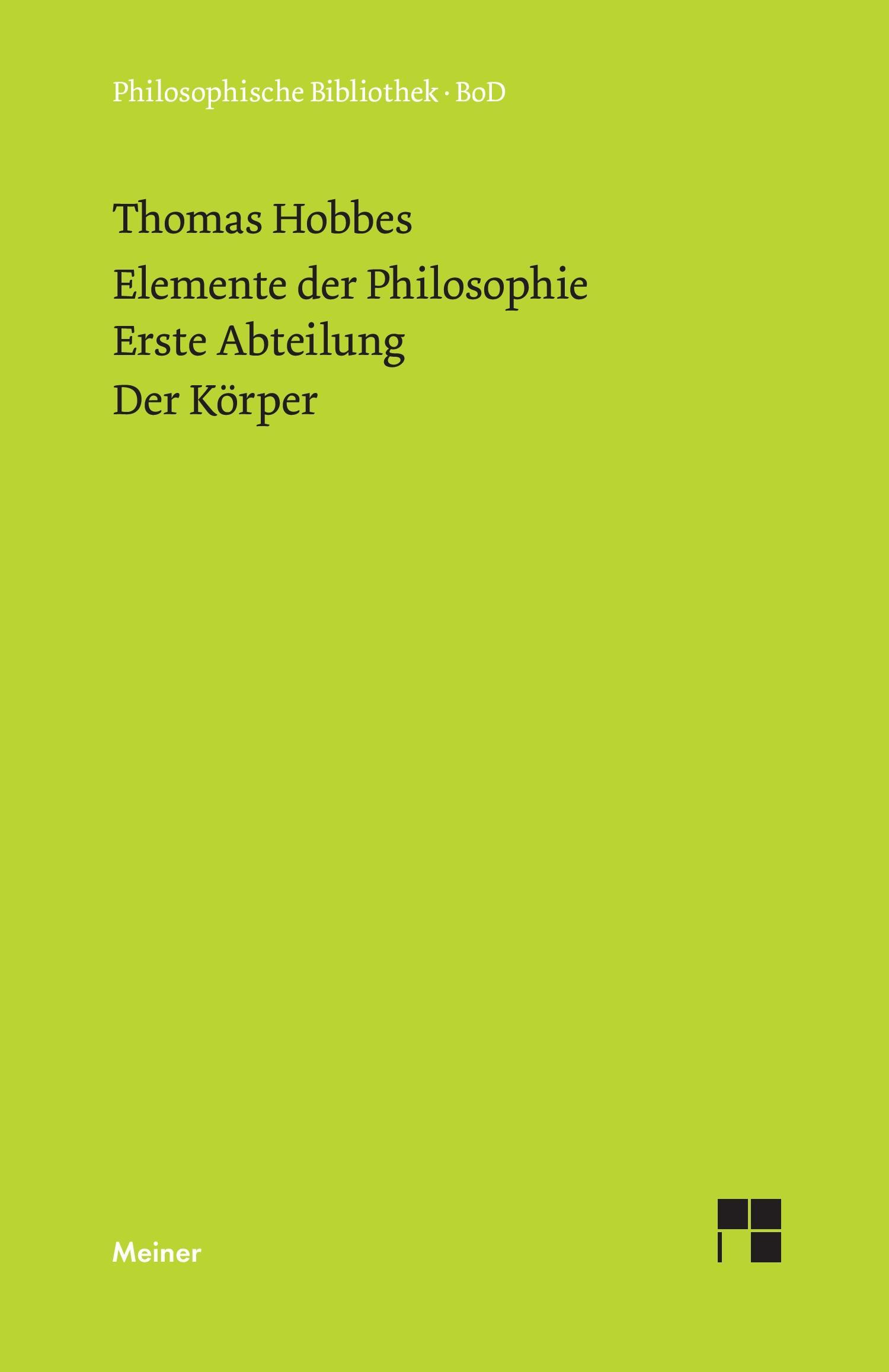 Vorderes Coverbild Elemente der Philosophie. Erste Abteilung: Der Körper. (Elementa Philosophica I) / Elemente der Philosophie. Erste Abteilung. Der Körper.