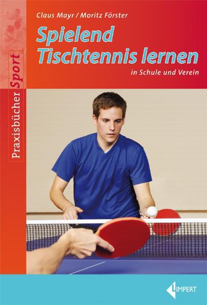 Vorderes Coverbild Spielend Tischtennis lernen in Schule und Verein