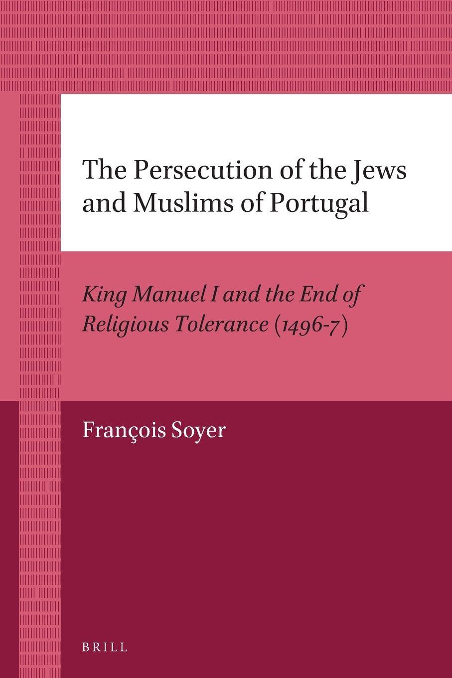 Vorderes Coverbild The Persecution of the Jews and Muslims of Portugal
