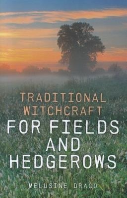 Vorderes Coverbild Traditional Witchcraft for Fields and Hedgerows