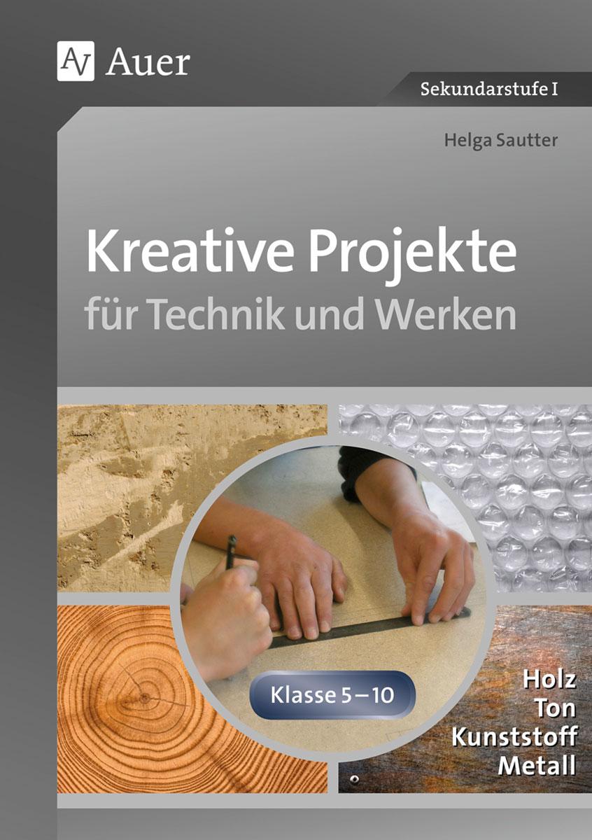Vorderes Coverbild Kreative Projekte für Technik und Werken