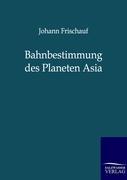 Vorderes Coverbild Bahnbestimmung des Planeten Asia