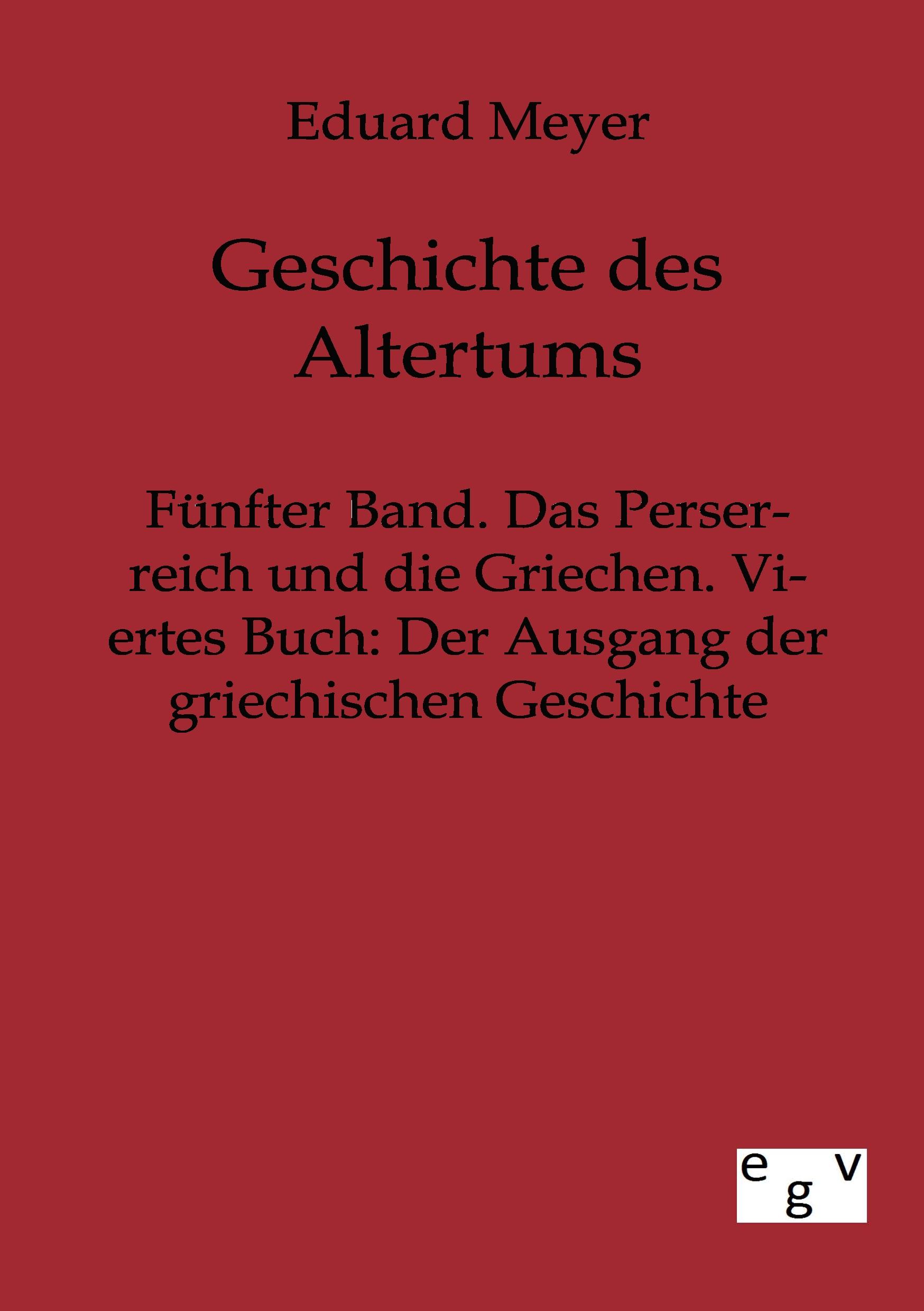 Vorderes Coverbild Fünfter Band. Das Perserreich und die Griechen. Viertes Buch: Der Ausgang der griechischen Geschichte