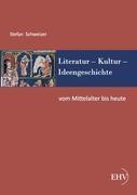 Vorderes Coverbild Literatur - Kultur - Ideengeschichte: Vom Mittelalter bis heute