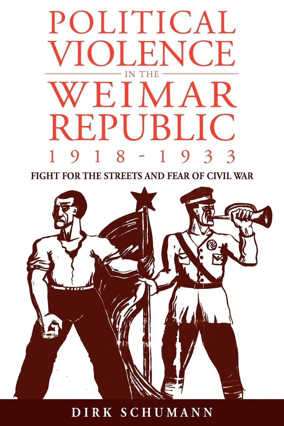 Vorderes Coverbild Political Violence in the Weimar Republic, 1918-1933