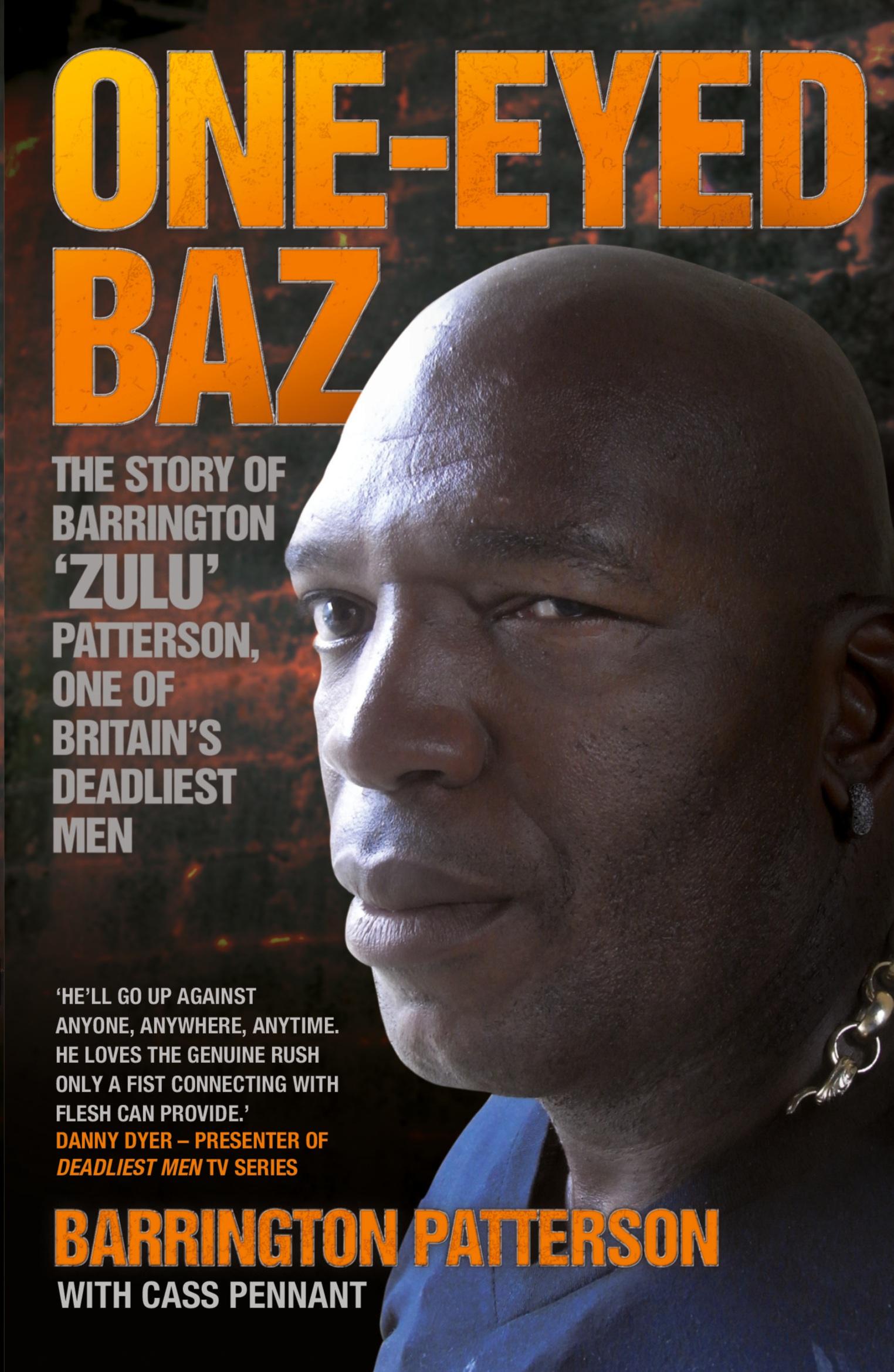 Vorderes Coverbild One-Eyed Baz - The Story of Barrington 'Zulu' Patterson, One of Britain's Deadliest Men