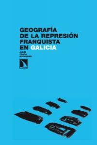 Vorderes Coverbild Geografía de la represión franquista en Galicia