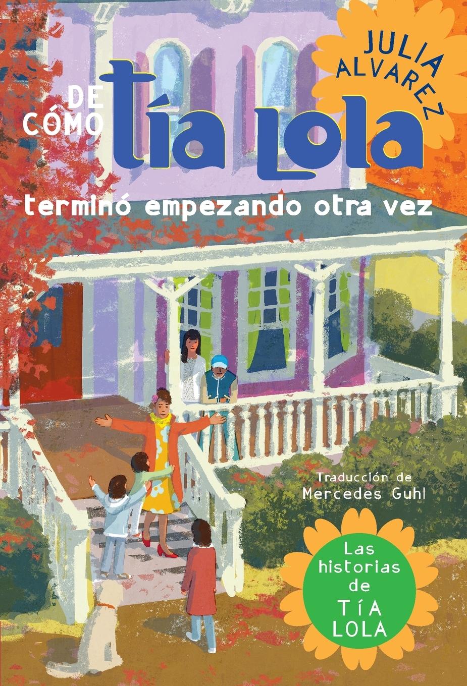 Vorderes Coverbild De como tia Lola termino empezando otra vez (How Aunt Lola Ended Up Starting Over Spanish Edition)
