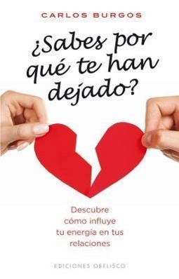 Vorderes Coverbild Sabes Por Que Te Han Dejado?: Descubre Como Influye Tu Energia en Tus Relaciones = Do You Know Why They Have Left?