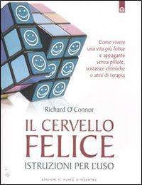 Vorderes Coverbild Il cervello felice. Istruzioni per l'uso