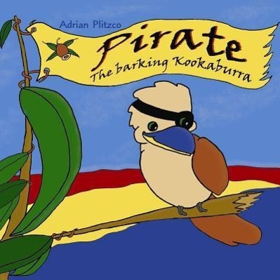 Vorderes Coverbild Pirate, the Barking Kookaburra