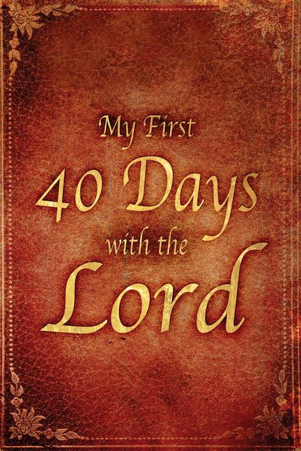 Vorderes Coverbild My First 40 Days with the Lord
