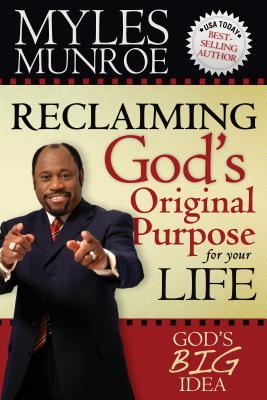 Vorderes Coverbild Reclaiming God's Original Purpose for Your Life: God's Big Idea Expanded Edition