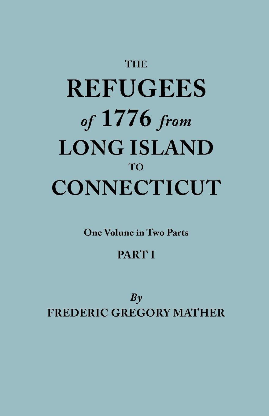 Vorderes Coverbild Refugees of 1776 from Long Island to Connecticut. One Volume in Two Parts. Part I