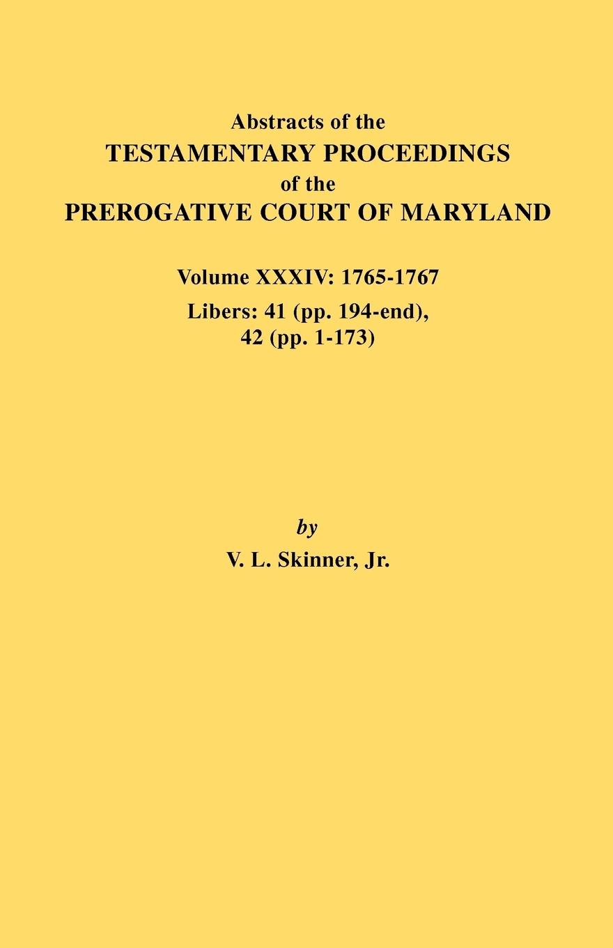 Vorderes Coverbild Abstracts of the Testamentary Proceedings of the Prerogative Court of Maryland. Volume XXXIV