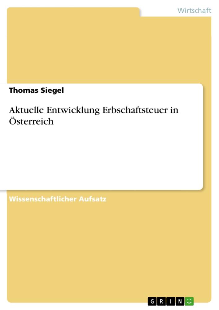 Vorderes Coverbild Aktuelle Entwicklung Erbschaftsteuer in Österreich
