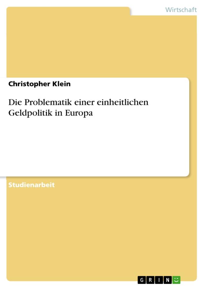 Vorderes Coverbild Die Problematik einer einheitlichen Geldpolitik in Europa