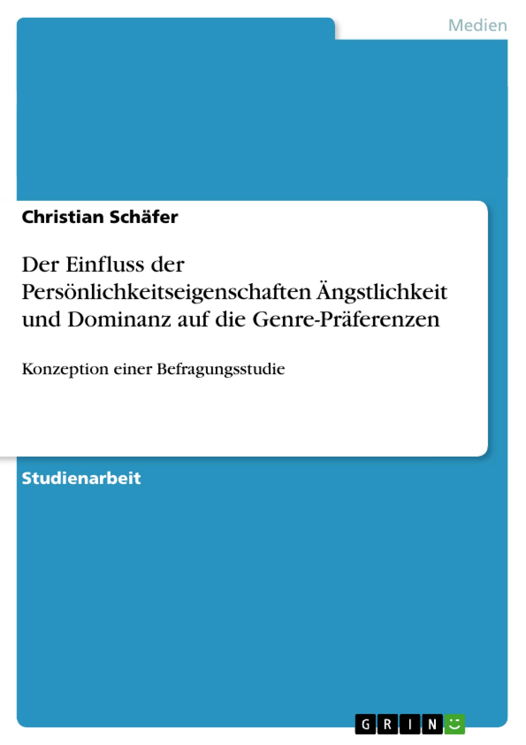 Vorderes Coverbild Der Einfluss der Persönlichkeitseigenschaften Ängstlichkeit und Dominanz auf die Genre-Präferenzen