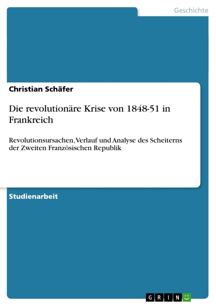 Vorderes Coverbild Die revolutionäre Krise von 1848-51 in Frankreich