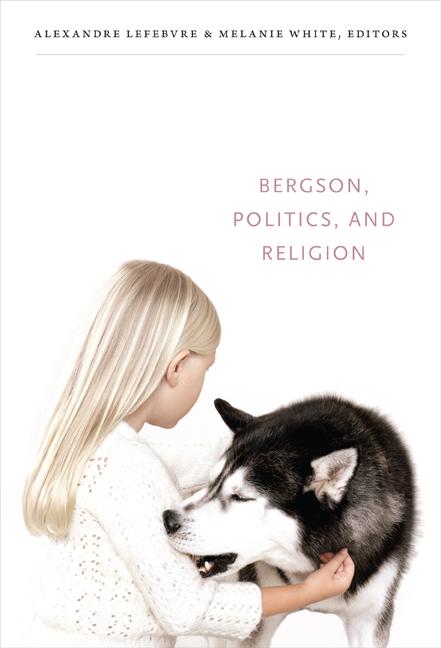 Vorderes Coverbild Bergson, Politics, and Religion