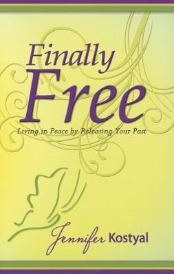 Vorderes Coverbild Finally Free: Living in Peace by Releasing Your Past