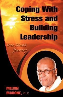 Vorderes Coverbild Coping with Stress and Building Leadership: One Man's Journey