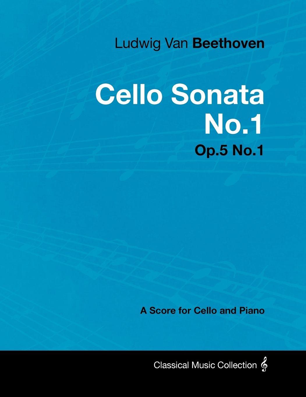 Vorderes Coverbild Ludwig Van Beethoven - Cello Sonata No.1 - Op.5 No.1 - A Score for Cello and Piano