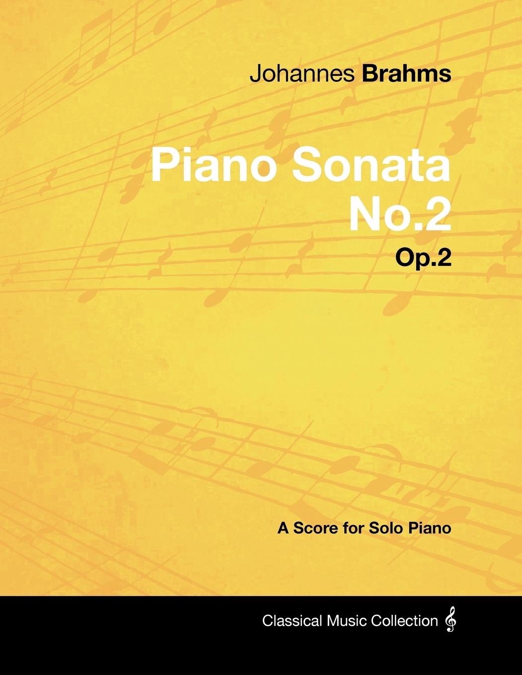 Vorderes Coverbild Johannes Brahms - Piano Sonata No.2 - Op.2 - A Score for Solo Piano