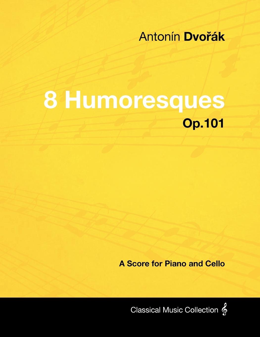 Vorderes Coverbild Antonín Dvo¿ák - 8 Humoresques - Op.101 - A Score for Piano and Cello