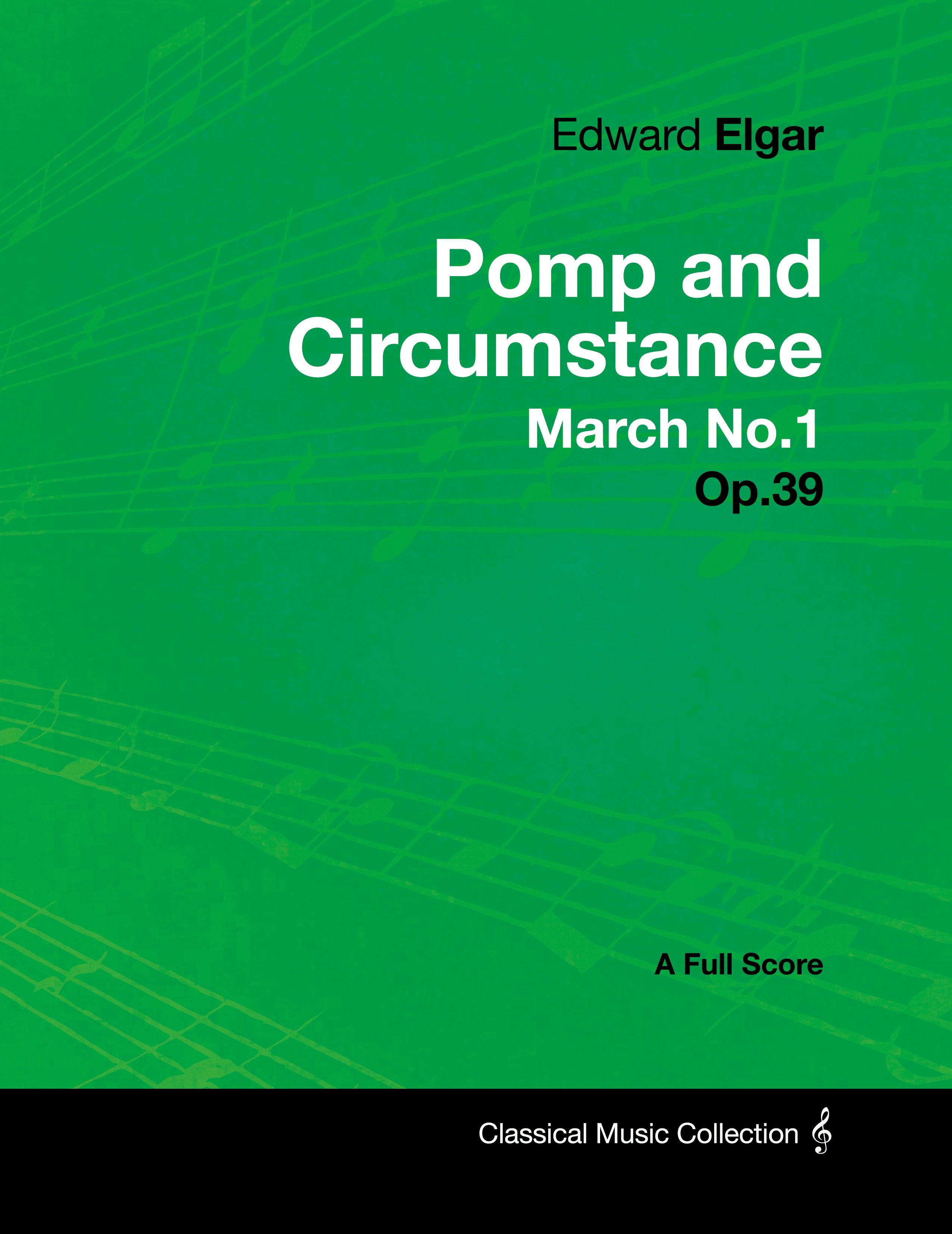 Vorderes Coverbild Edward Elgar - Pomp and Circumstance March No.1 - Op.39 - A Full Score